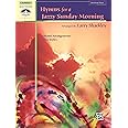 Hymns for a Jazzy Sunday Morning: 10 Hymn Arrangements in Jazz Styles (Sacred Performer Collections)