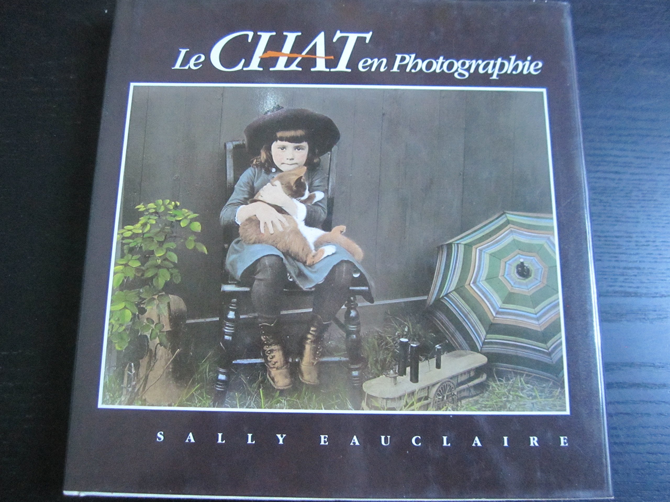 Le Chat En Photographie Eauclaire Sally Amazon Com Books