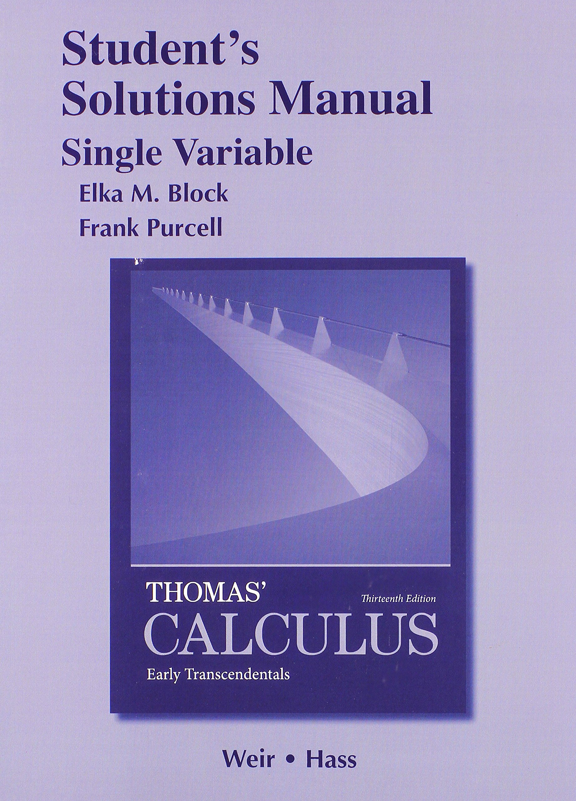 Student Solutions Manual, Single Variable, for Thomas' Calculus: Early  Transcendentals Paperback – Student Edition, Oct 21 2013