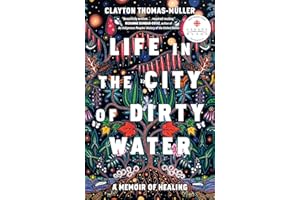Life in the City of Dirty Water: A Memoir of Healing