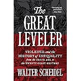 The Great Leveler: Violence and the History of Inequality from the Stone Age to the Twenty-First Century (The Princeton Econo