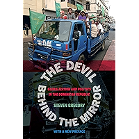 The Devil behind the Mirror: Globalization and Politics in the Dominican Republic book cover