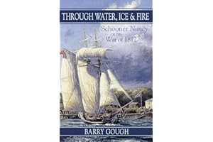 Through Water, Ice & Fire: Schooner Nancy of the War of 1812
