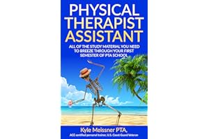 PHYSICAL THERAPIST ASSISTANT: All Of The Study Material Needed To Breeze Through Your First Semester Of PTA School (PTA, Stud
