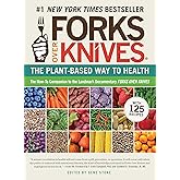 Forks Over Knives: The Plant-Based Way to Health
