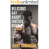 Delicious Gay Daddy Erotica Bundle: Daddy Stories Books 1-6 book cover Delicious Gay Daddy Erotica Bundle: Daddy Stories Books 1-6 book cover