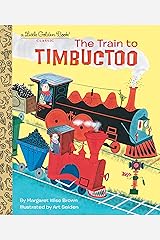 The Train to Timbuctoo (Little Golden Book) Kindle Edition