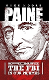 PAINE: How We Dismantled the FBI In Our Pajamas