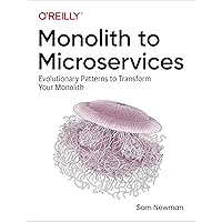 Monolith to Microservices: Evolutionary Patterns to Transform Your Monolith