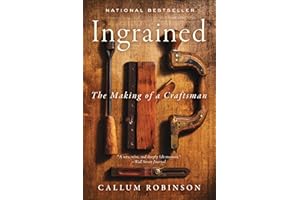 Ingrained: An Uplifting Memoir About Woodworking and Craftsmanship