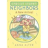 Sprout Street Neighbors: A New Arrival
