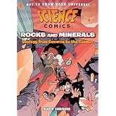 Science Comics: Rocks and Minerals: Geology from Caverns to the Cosmos