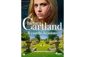 Il castello incantato (La collezione eterna di Barbara Cartland Vol. 88) (Italian Edition)
