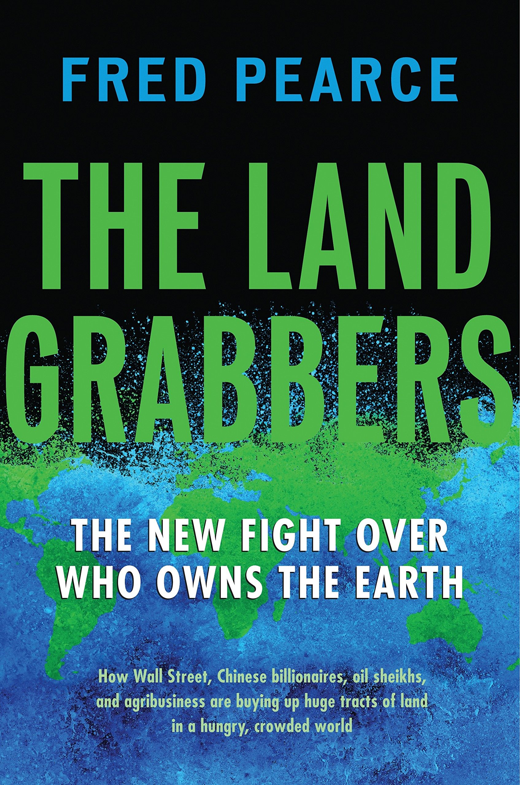 Amazon Fr The Land Grabbers The New Fight Over Who Owns The