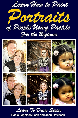 Download Learn How to Paint Portraits of People Using Pastels For the Beginner (Learn to Draw Book 40) (English Edition) PDF