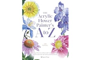 The Acrylic Flower Painter’s A to Z: An illustrated directory of techniques for painting 40 popular flowers