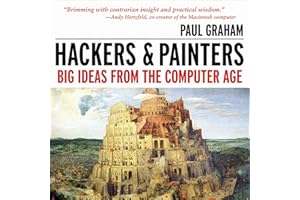 Hackers & Painters: Big Ideas from the Computer Age