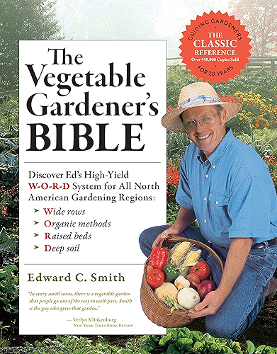 Download The Vegetable Gardener's Bible, 2nd Edition: Discover Ed's High-Yield W-O-R-D System for All North American Gardening Regions: Wide Rows, Organic Methods, Raised Beds, Deep Soil (English Edition) PDF