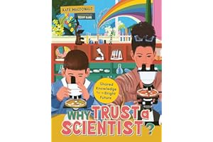 Why Trust a Scientist?: Shared Knowledge for a Bright Future