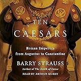Ten Caesars: Roman Emperors from Augustus to