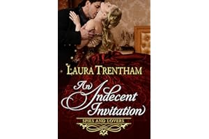 An Indecent Invitation (Spies and Lovers Book 1)