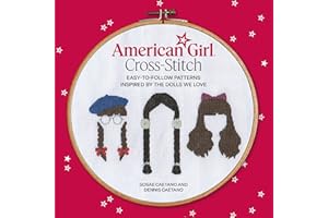 American Girl Cross-Stitch: Easy-to-Follow Patterns Inspired by the Dolls We Love