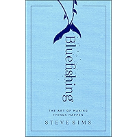 Bluefishing: The Art of Making Things Happen book cover