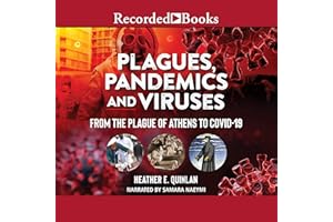 Plagues, Pandemics and Viruses: From the Plague of Athens to COVID-19