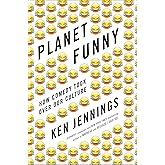 Planet Funny: How Comedy Took Over Our Culture