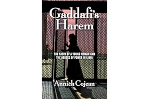 Gaddafi's Harem: The Story of a Young Woman and the Abuses of Power in Libya