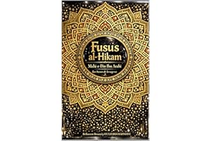 Fusus al-Hikam : Les Seaux de la Sagesse (Ibn ʿArabī) (French Edition)