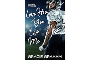Love How You Love Me (Boys of Riverside Book 2)