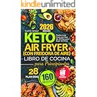 Keto Air Fryer Cookbook for Beginners: Delicious Low Carb Recipes for Quick Weight Loss | 28-Day Meal Plan with Easy Ketogenic Ideas to Support a Healthy Lifestyle and Sustainable Eating