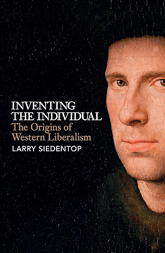 Download Inventing the Individual: The Origins of Western Liberalism (English Edition) PDF