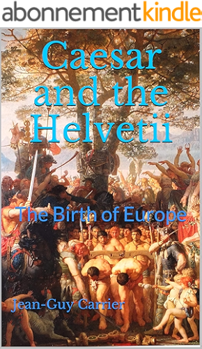 Download Caesar and the Helvetii: The Birth of Europe (Journeys Through History Book 1) (English Edition) PDF