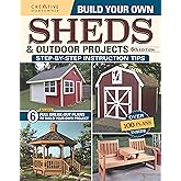 Build Your Own Sheds & Outdoor Projects Manual, 6th Edition (Creative Homeowner) 6 DIY Projects, Construction Tips, & a Catalog of Plans for Order including Gazebos, Pole Barns, Garden Sheds, and More