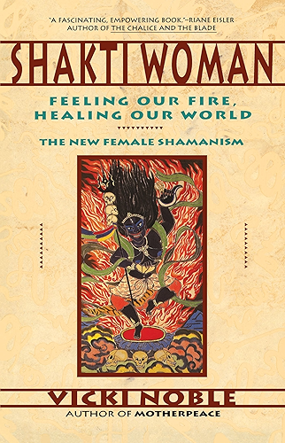 Download Shakti Woman: Feeling Our Fire, Healing Our World (English Edition) PDF