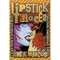 Lipstick Traces: A Secret History of the Twentieth Century, Twentieth Anniversary Edition book cover