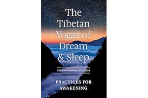 Tibetan Yogas of Dream and Sleep, The: Practices for Awakening