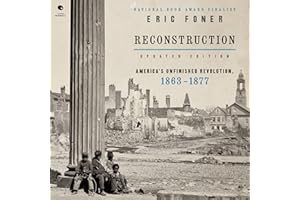 Reconstruction Updated Edition: America's Unfinished Revolution, 1863-1877