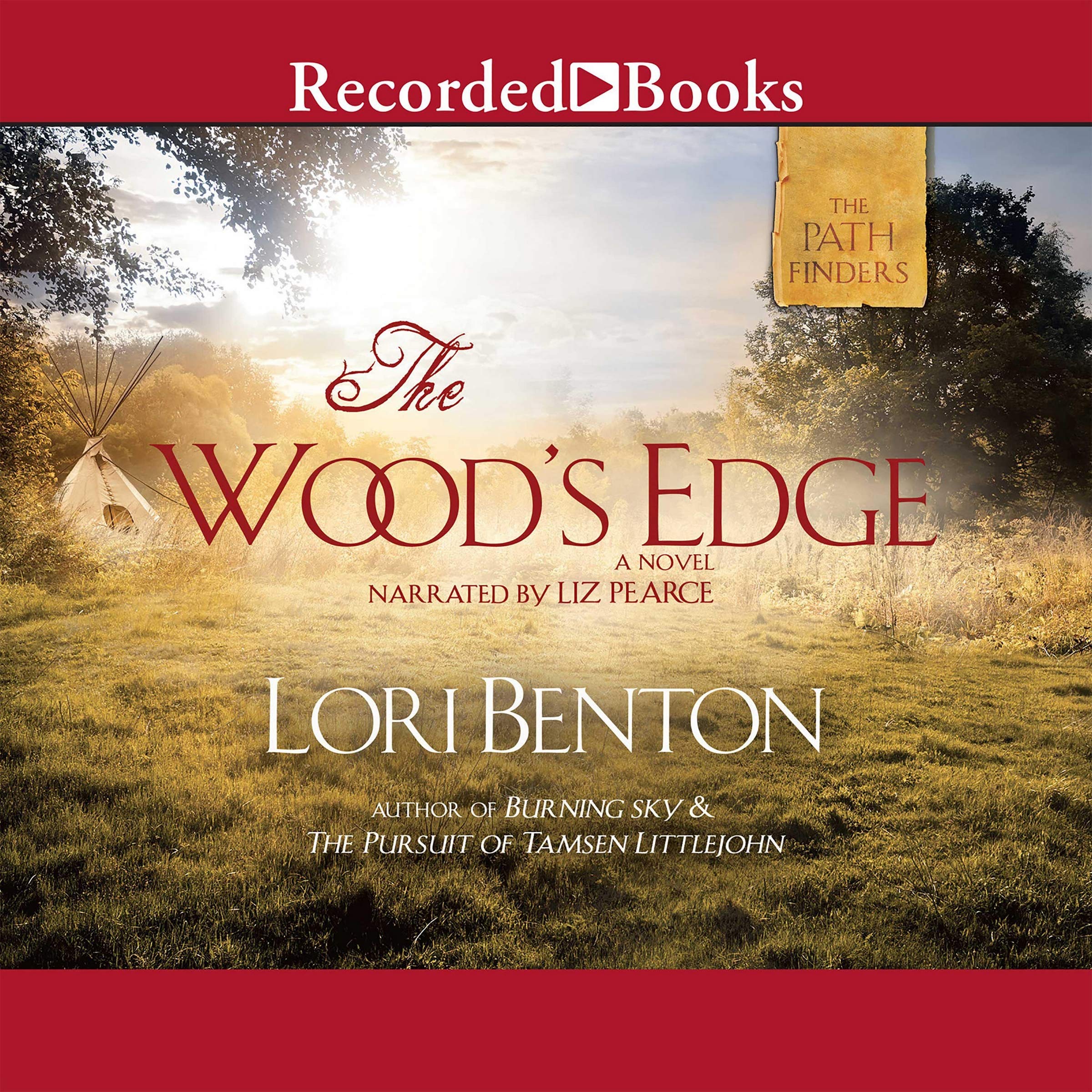 The Wood S Edge The Pathfinders Series Book 1 Lori Benton 9781664438385 Amazon Com Books