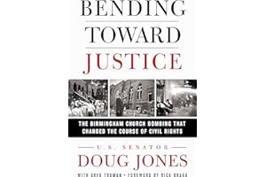 Bending Toward Justice: The Birmingham Church Bombing that Changed the Course of Civil Rights