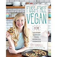 Fuss-Free Vegan: 101 Everyday Comfort Food Favorites, Veganized book cover Fuss-Free Vegan: 101 Everyday Comfort Food Favorites, Veganized book cover