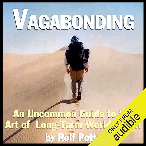Download Vagabonding: An Uncommon Guide to the Art of Long-Term World Travel PDF
