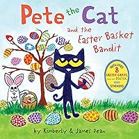 Pete the Cat and the Easter Basket Bandit: Includes Poster, Stickers, and Easter Cards!: An Easter And Springtime Book For Ki