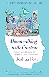 Moonwalking with Einstein: The Art and Science of Remembering Everything