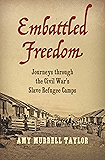 Embattled Freedom: Journeys through the Civil War’s Slave Refugee Camps (Civil War America)