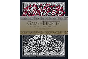 Game of Thrones: A Guide to Westeros and Beyond: The Complete Series