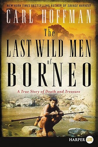 Download The Last Wild Men of Borneo: A True Story of Death and Treasure PDF