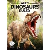When Dinosaurs Ruled